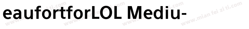 eaufortforLOL Mediu字体转换